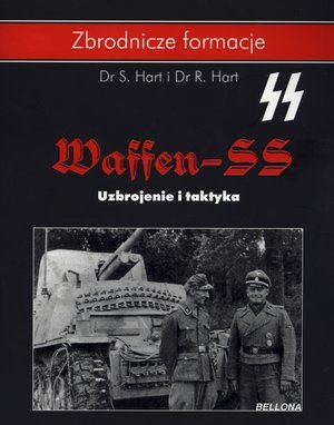 Waffen SS. Uzbrojenie i taktyka Hart S., Hart R.