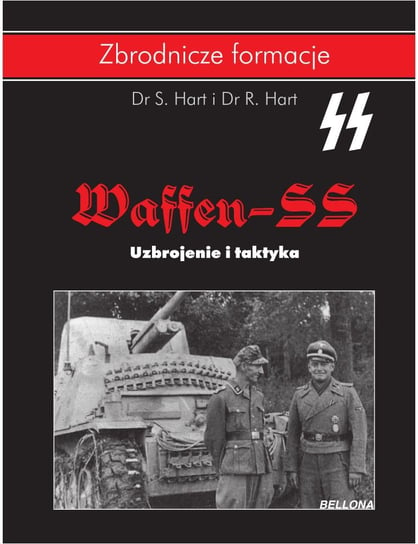 Waffen-SS. Uzbrojenie i taktyka Hart S., Hart R.