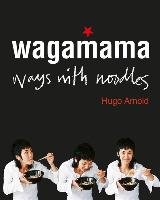 Wagamama Ways With Noodles Arnold Hugo