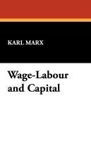 Wage-Labour and Capital Marx Karl