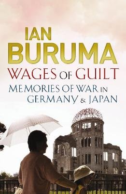 Wages of Guilt Buruma Ian