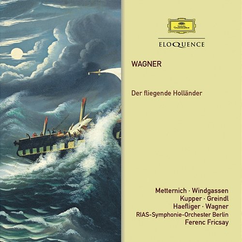 Wagner: Der Fliegende Holländer Ferenc Fricsay, RIAS Kammerchor, Rias Symphony Orchestra And Chorus, Berlin