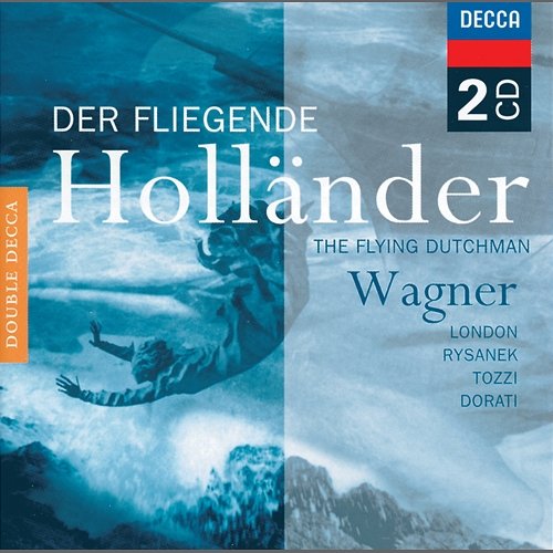 Wagner: Der fliegende Holländer George London, Leonie Rysanek, Chorus of the Royal Opera House, Covent Garden, Orchestra Of The Royal Opera House, Antal Doráti