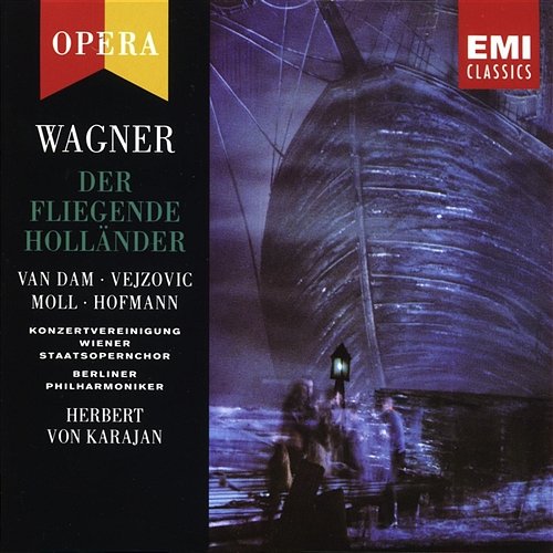 Wagner: Der Fliegende Holländer Peter Hofmann, Herbert Von Karajan, José Van Dam, Dunja Vejzovic, Kurt Moll