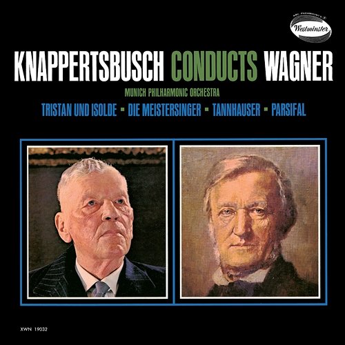 Wagner: Die Meistersinger; Tannhäuser; Tristan und Isolde; Parsifal Münchner Philharmoniker, Hans Knappertsbusch
