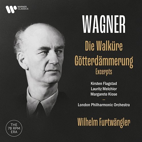 Wagner: Die Walküre & Götterdämmerung Kirsten Flagstad, Lauritz Melchior, London Philharmonic Orchestra & Wilhelm Furtwängler