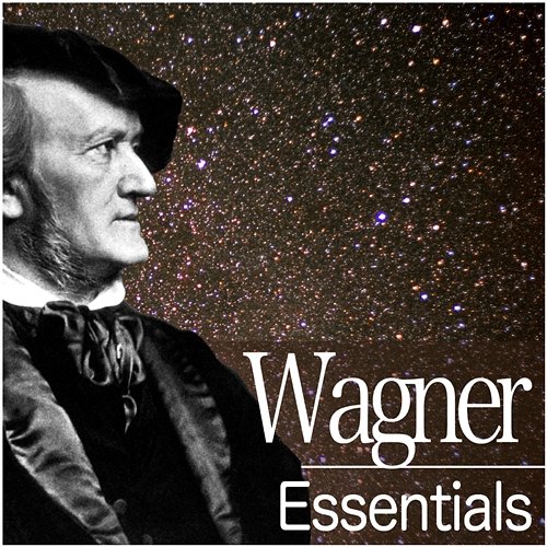 Wagner Essentials Various Artists