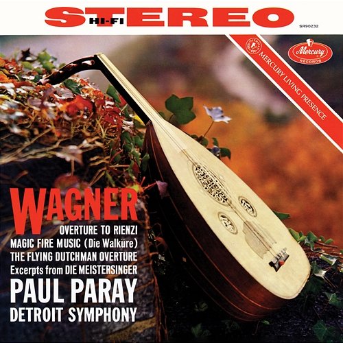 Wagner: Excerpts from: Der fliegende Holländer, Die Meistersinger, Die Walküre, Rienzi Detroit Symphony Orchestra, Paul Paray