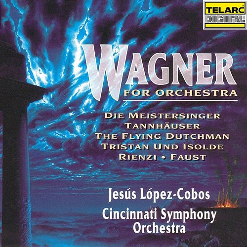 Wagner for Orchestra Jesús López Cobos, Cincinnati Symphony Orchestra