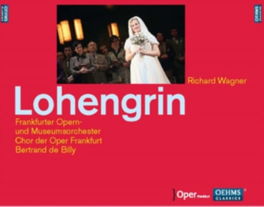 Wagner: Lohengrin Struckmann Falk, Konig Michael, Nylund Camilla, Hayward Robert, Schuster Michaela, Schmutzhard Daniel