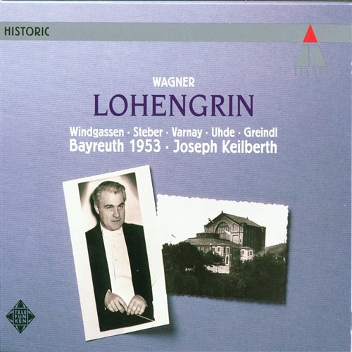 Wagner : Lohengrin [Bayreuth, 1953] Eleanor Steber, Astrid Varnay, Wolfgang Windgassen, Hermann Uhde, Josef Greindl, Joseph Keilberth & Bayreuth Festival Orchestra