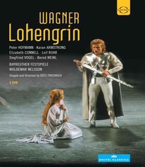 Wagner: Lohengrin - Bayreuther Festspiele Hofmann Peter, Nelsson Woldemar, Festspiele Bayreuth