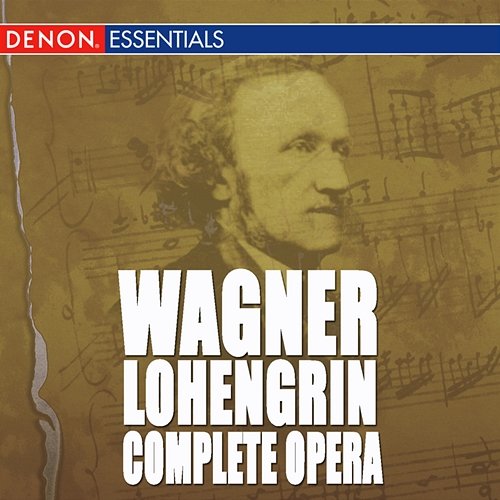 Wagner: Lohengrin Complete Solisten der Wiener Staatsoper, Otto Von Rohr