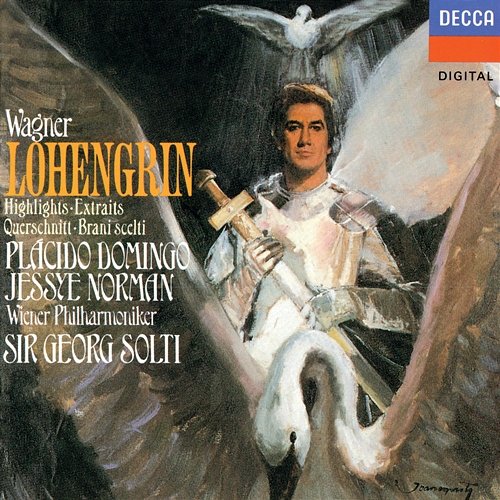 Wagner: Lohengrin (Highlights) Sir Georg Solti, Plácido Domingo, Jessye Norman, Eva Randová, Siegmund Nimsgern, Hans Sotin, Wiener Philharmoniker