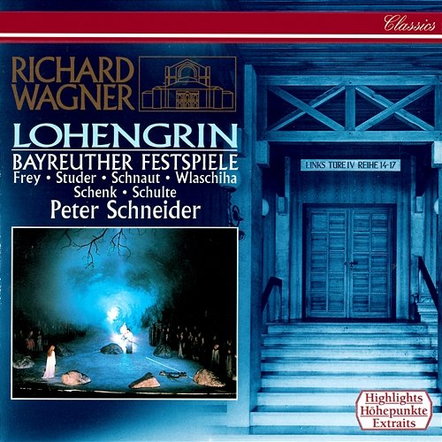 Wagner: Lohengrin (Highlights) Peter Schneider, Bayreuther Festspielorchester