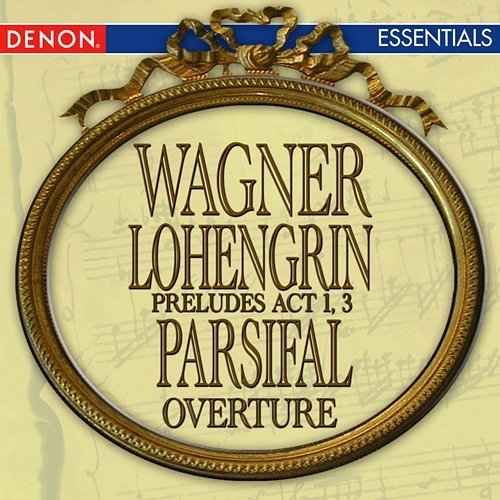 Wagner: Lohengrin Opera Prelude Act 1 - Lohengrin Opera Prelude Act 3 - Parsifal Overture Slovak Philharmonic Orchestra