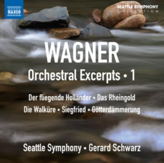 Wagner: Orchestral Excerpts. Volume 1 Seattle Symphony