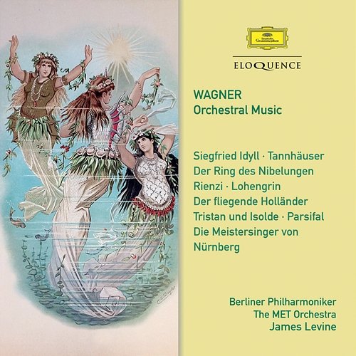 Wagner: Orchestral Music James Levine, Berliner Philharmoniker, Metropolitan Opera Orchestra