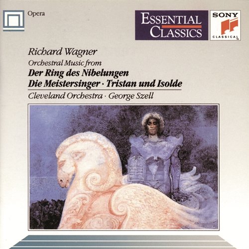 Wagner: Orchestral Music from Der Ring des Nibelungen, WWV 86, Die Meistersinger von Nürnberg, WWV 96 & Tristan und Isolde, WWV 90 George Szell