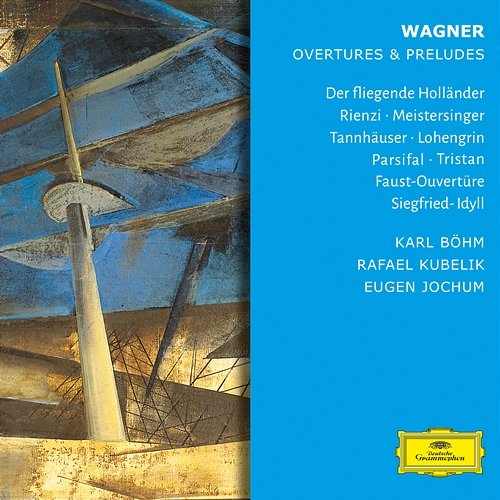 Wagner: Overtures & Preludes Eugen Jochum, Karl Böhm, Herbert Von Karajan, Rafael Kubelík, Otto Gerdes