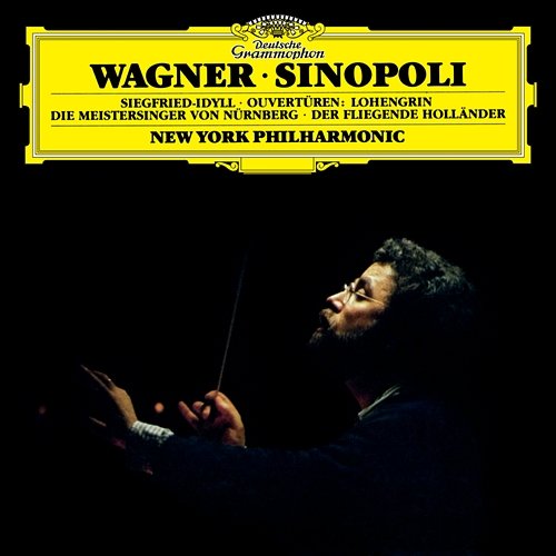 Wagner: Siegfried Idyll; Ouvertüren: Lohengrin, Die Meistersinger von Nürnberg, Der fliegende Holländer Giuseppe Sinopoli, New York Philharmonic