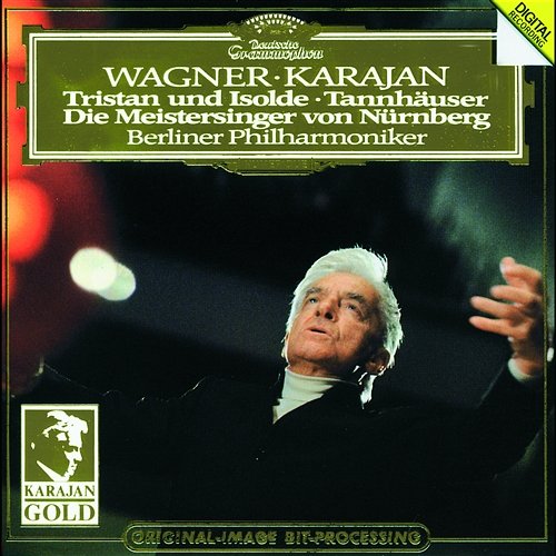 Wagner: Tristan und Isolde; Tannhäuser; Die Meistersinger - Orchestral Music Berliner Philharmoniker, Herbert Von Karajan