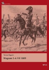 Wagram 5-6 VII 1809 Rogacki Tomasz