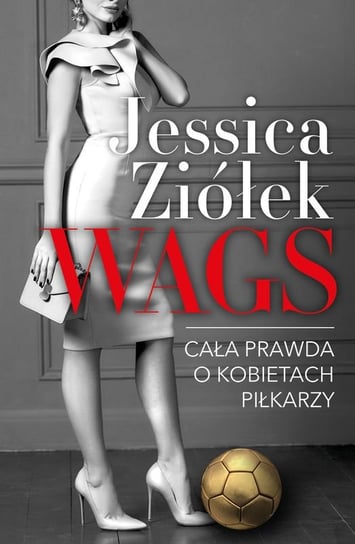WAGS. Cała prawda o kobietach piłkarzy Jessica Ziółek