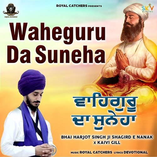 Waheguru Da Suneha Bhai Harjot Singh Ji Shagird E Nanak & Kaivi Gill