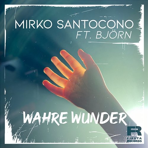 Wahre Wunder Mirko Santocono feat. Björn