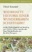 Wahrhafte Historie einer wunderbaren Schifffahrt Schmidel Ulrich