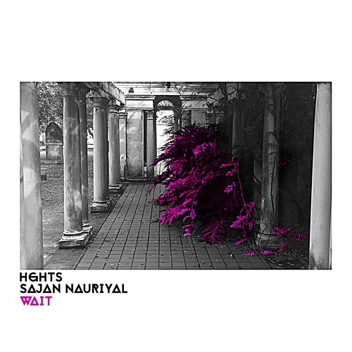 Wait HGHTS feat. Sajan Nauriyal