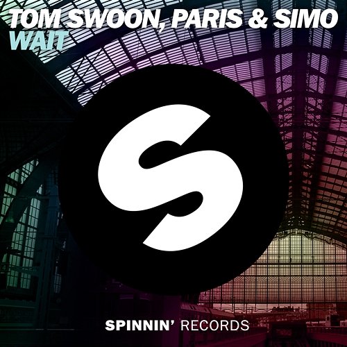 Wait Tom Swoon & Paris & Simo