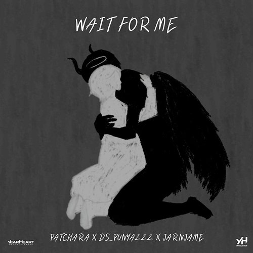 Wait For Me Patchara, DS_Punyazzz & JARNJAME