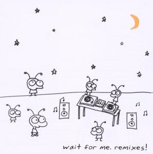 Wait For Me. Remixes! Moby