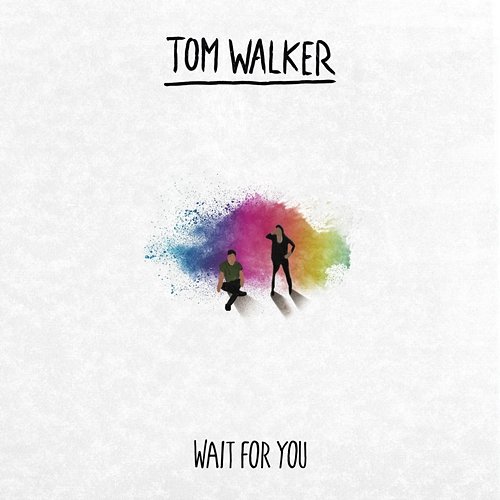Wait for You Tom Walker