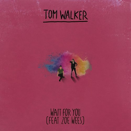 Wait for You Tom Walker, Zoe Wees