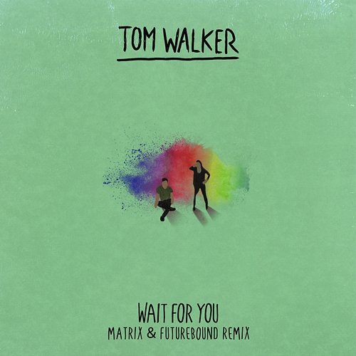 Wait for You Tom Walker