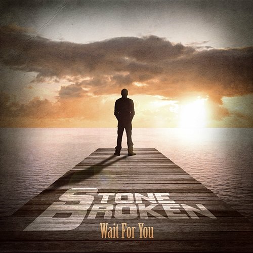 Wait For You Stone Broken