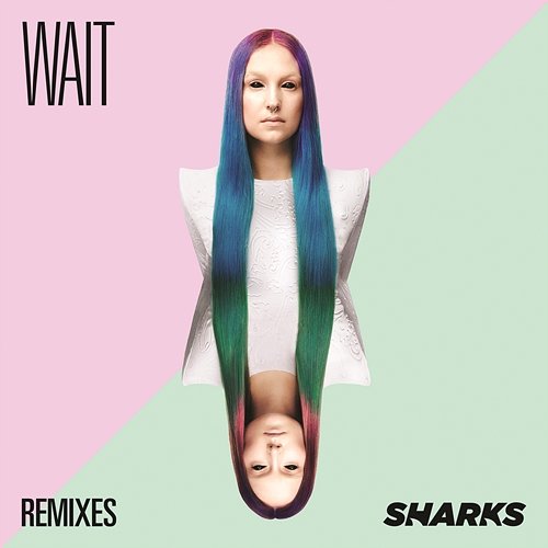 Wait (Remixes) Sharks