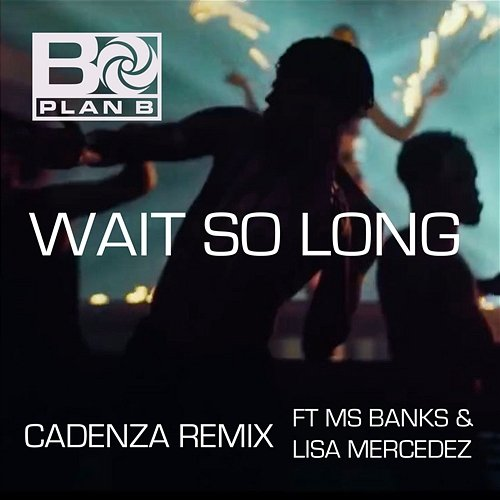Wait so Long Lisa Mercedez, Plan B feat. Ms Banks