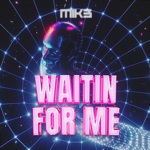 WAITIN for ME MIK3