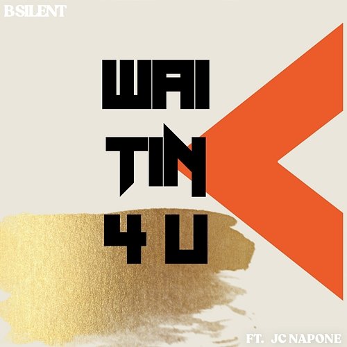 Waiting 4 U ft. JC Napone B SILENT feat. JC Napone