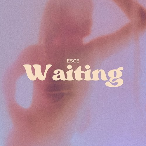 Waiting ESCE
