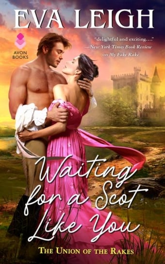 Waiting for a Scot Like You: The Union of the Rakes Leigh Eva