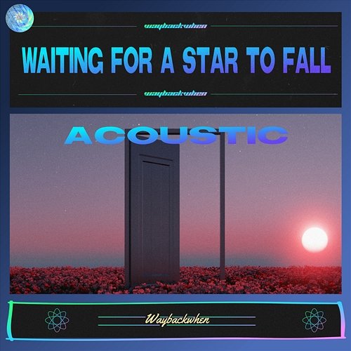 Waiting For A Star To Fall waybackwhen feat. 2icons