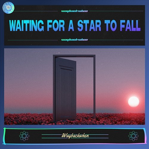 Waiting For A Star To Fall waybackwhen feat. 2icons