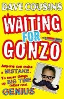 Waiting for Gonzo Cousins Dave
