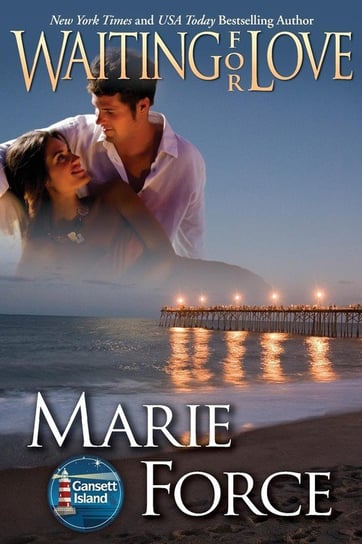 Waiting for Love (Gansett Island Series, Book 8) Force Marie