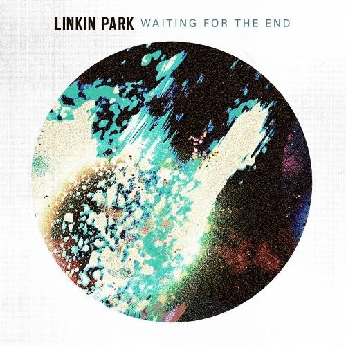 Waiting For The End Linkin Park